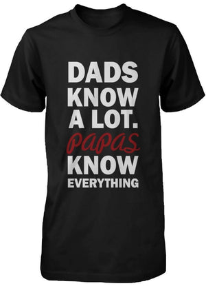 Papas Know Everything T-shirt